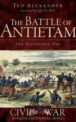 The Battle of Antietam: The Bloodiest Day