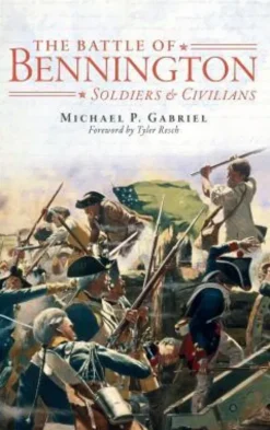 The Battle of Bennington: Soldiers & Civilians