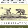 The bears of Blue River.By: Charles Major (Illustrated)