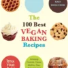 The 100 Best Vegan Baking Recipes