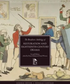 The Broadview Anthology of Restoration and Eighteenth-Century Drama – Second Edition