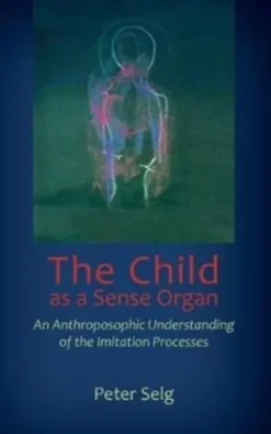 The Child as a Sense Organ