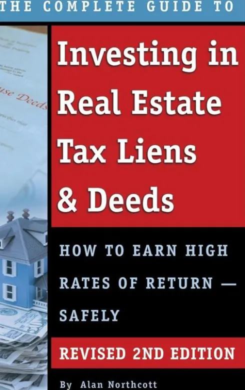 The Complete Guide to Investing in Real Estate Tax Liens & Deeds