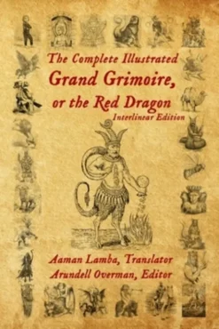 The Complete Illustrated Grand Grimoire, Or The Red Dragon