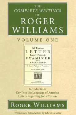 The Complete Writings of Roger Williams, Volume 1