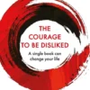 The Courage To Be Disliked