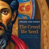 The Creed We Need: Nicene Faith for Wesleyan Witness