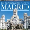 The Culture Lover's Guide to Madrid