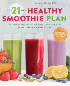The 21 Day Healthy Smoothie Plan
