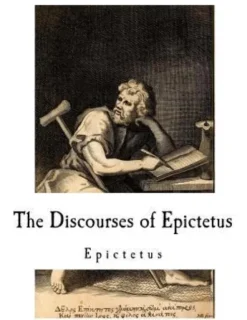 The Discourses of Epictetus: Epictetus