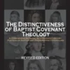 The Distinctiveness of Baptist Covenant Theology