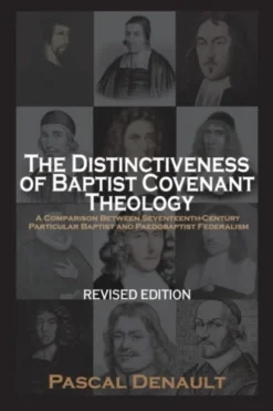 The Distinctiveness of Baptist Covenant Theology