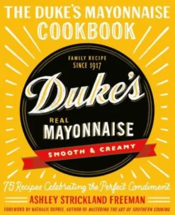 The Duke's Mayonnaise Cookbook