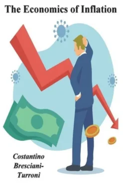 The Economics of Inflation - A Study of Currency Depreciation in Post War Germany