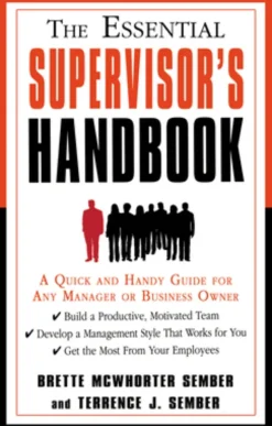 The Essential Supervisor's Handbook: A Quick and Handy Guide for Any Manager or Business Owner