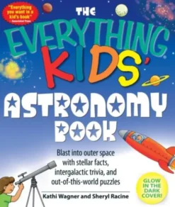 The Everything Kids' Astronomy Book
