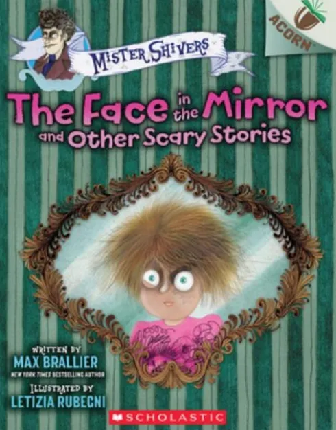 The Face in the Mirror and Other Scary Stories: An Acorn Book (Mister Shivers #5): Volume 5