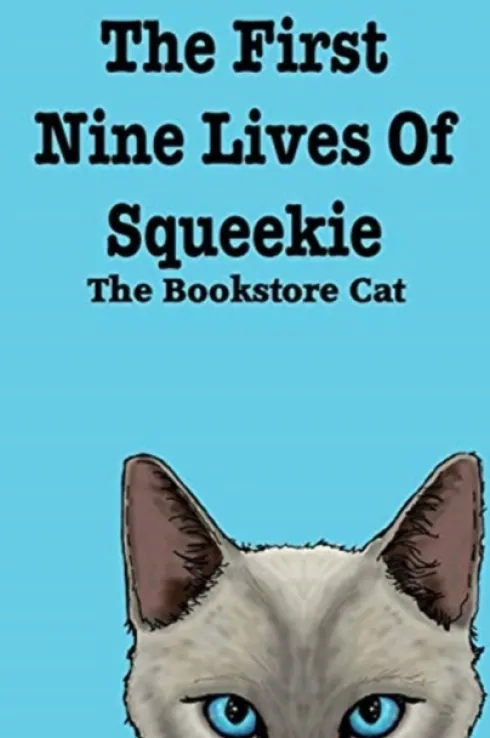 The First Nine Lives of Squeekie the Bookstore Cat