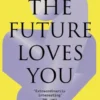The Future Loves You