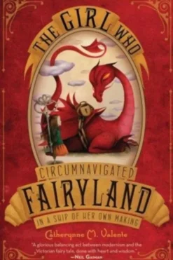 The Girl Who Circumnavigated Fairyland in a Ship of Her Own Making