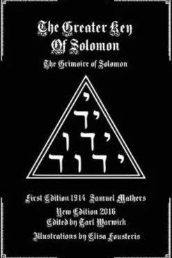 The Greater Key of Solomon: The Grimoire of Solomon