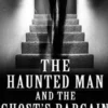 The Haunted Man And The Ghost's Bargain