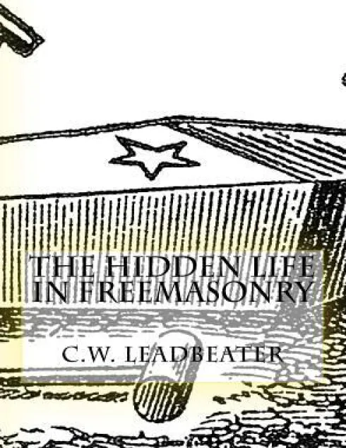 The Hidden Life in Freemasonry: Illustrated Edition