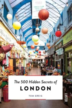 The 500 Hidden Secrets of London