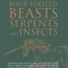 The History of Four-Footed Beasts, Serpents and Insects Vol. I of III