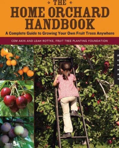 The Home Orchard Handbook