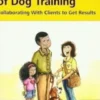 The Human Half of Dog Training: Collaborating with Clients to Get Results