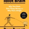The Idiot Brain