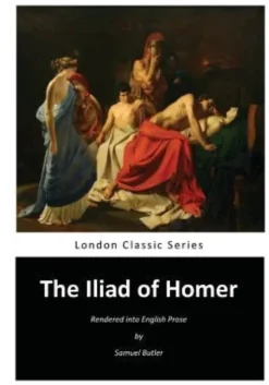 The Iliad of Homer: Homer's Iliad