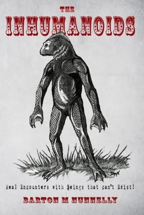 The Inhumanoids: Real Encounters with Beings that can't Exist!