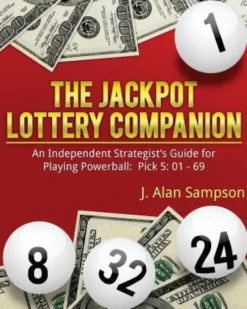 The Jackpot Lottery Companion: An Independent Strategist's Guide for Playing Powerball: Pick 5: 01 - 69
