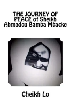 THE JOURNEY OF PEACE of Sheikh Ahmadou Bamba Mbacke