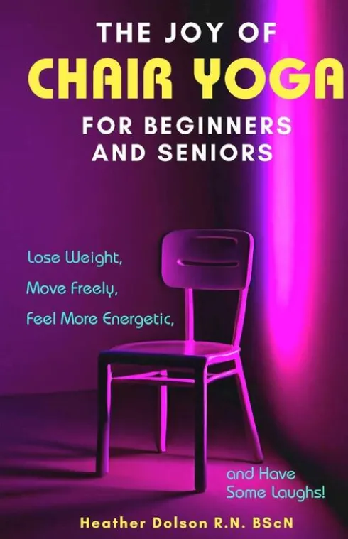 The Joy of Chair Yoga for Seniors and Beginners