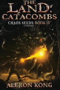 The Land: Catacombs: A Litrpg Saga