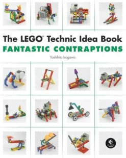 The LEGO Technic Idea Book: Fantastic Contraptions