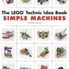 The LEGO Technic Idea Book: Simple Machines