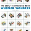 The LEGO Technic Idea Book: Wheeled Wonders