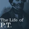 The Life of P.T. Barnum