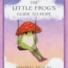 The Little Frog's Guide to Hope