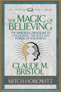 The Magic of Believing (Condensed Classics)