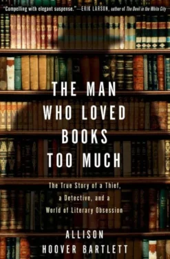 The Man Who Loved Books Too Much