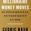 The Millionaire Money Moves Supplemental Investment Guide