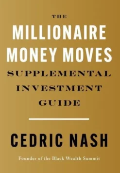 The Millionaire Money Moves Supplemental Investment Guide