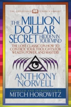 The Million Dollar Secret Hidden in Your Mind (Condensed Classics)