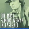 The Most Famous Woman in Baseball