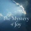 The Mystery of Joy